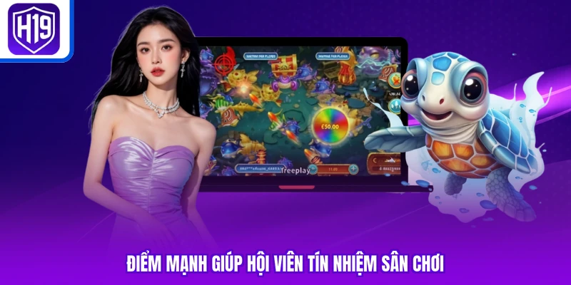 Điểm mạnh giúp hội viên tín nhiệm sân chơi